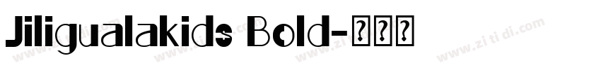 Jiligualakids Bold字体转换